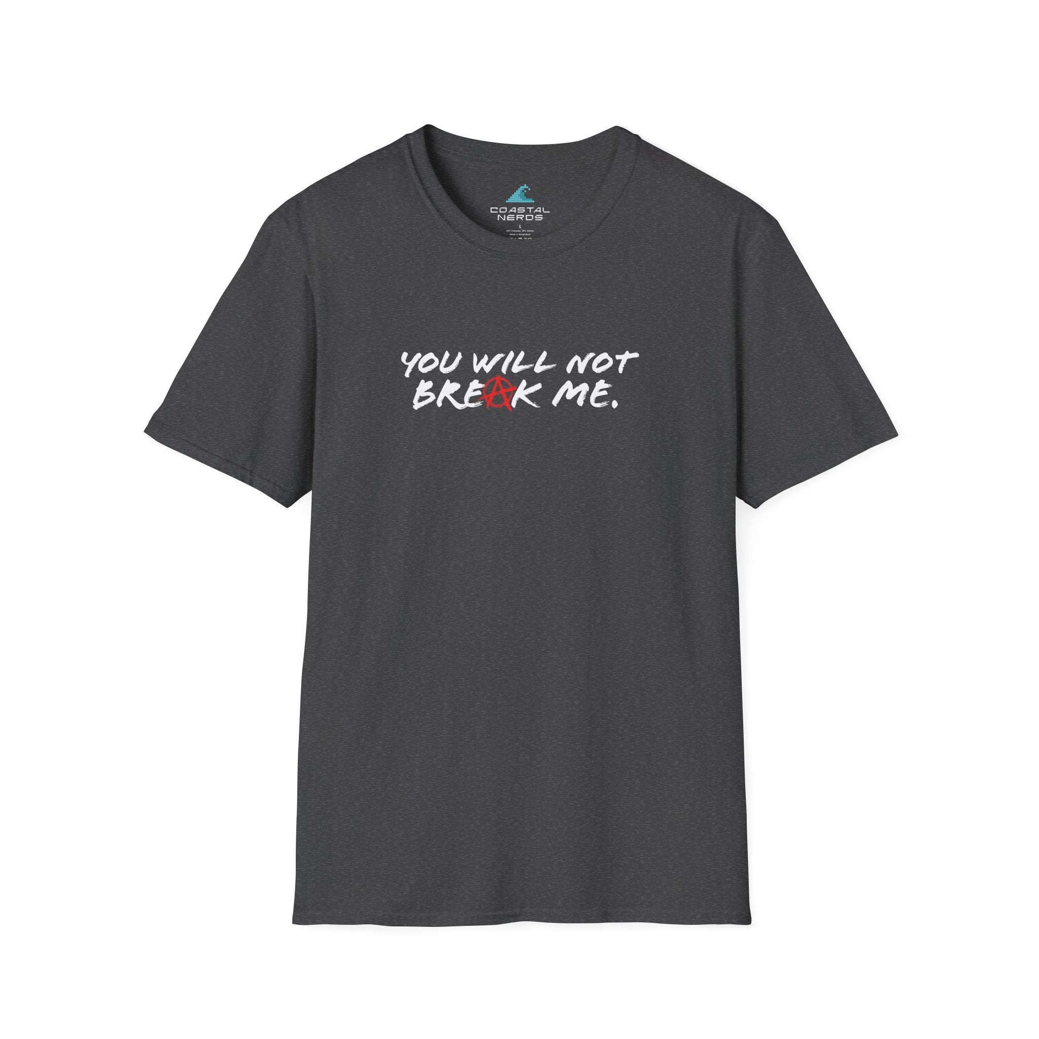 You Will Not Break Me Tee