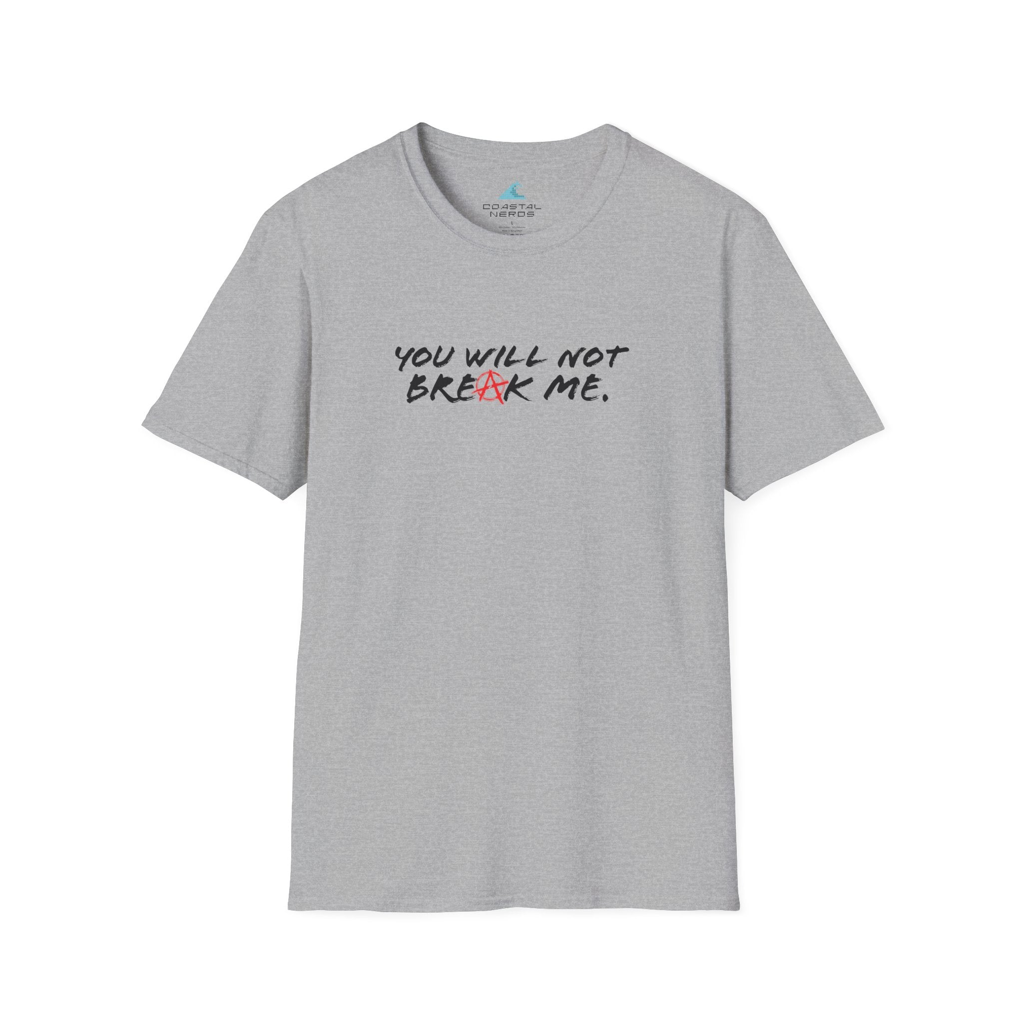 You Will Not Break Me Tee