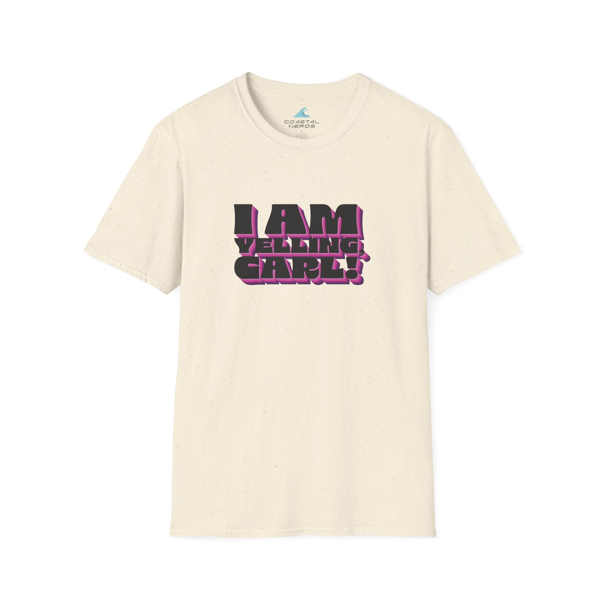 I AM YELLING CARL Tee