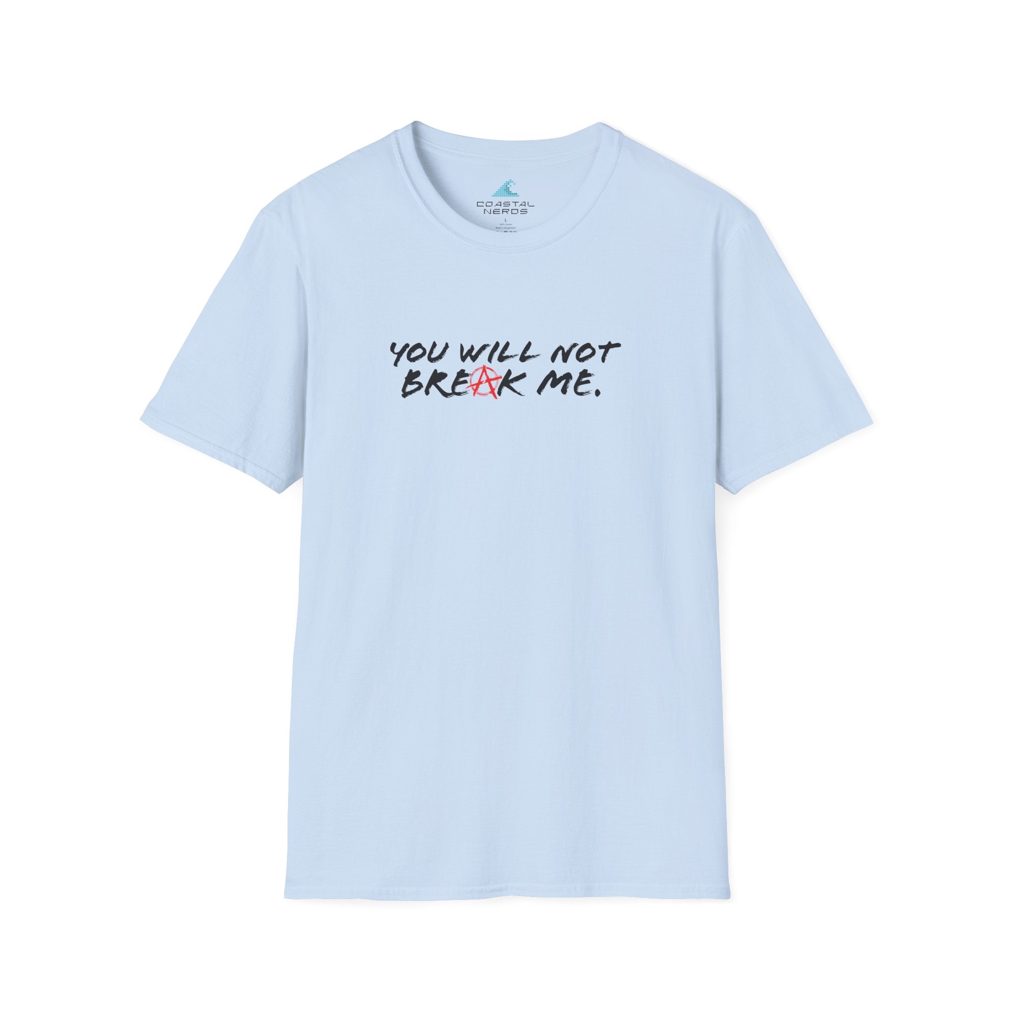You Will Not Break Me Tee