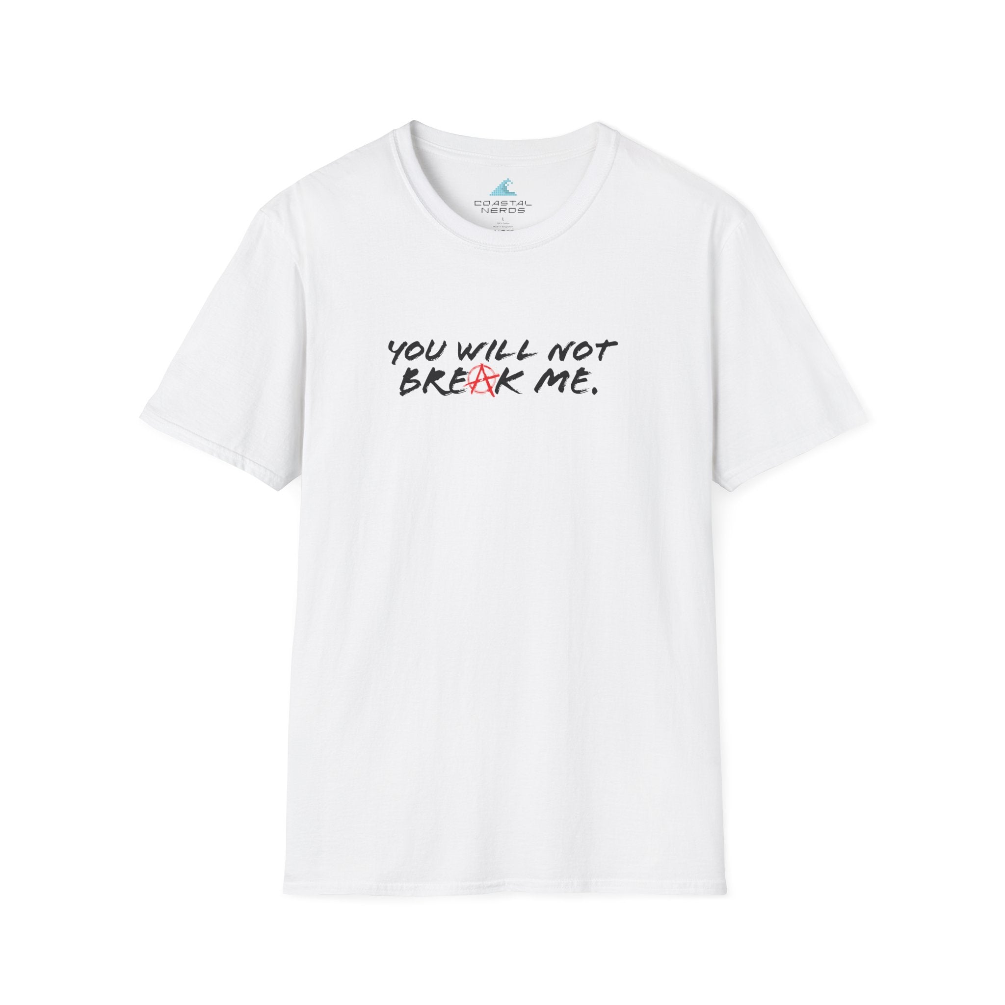 You Will Not Break Me Tee