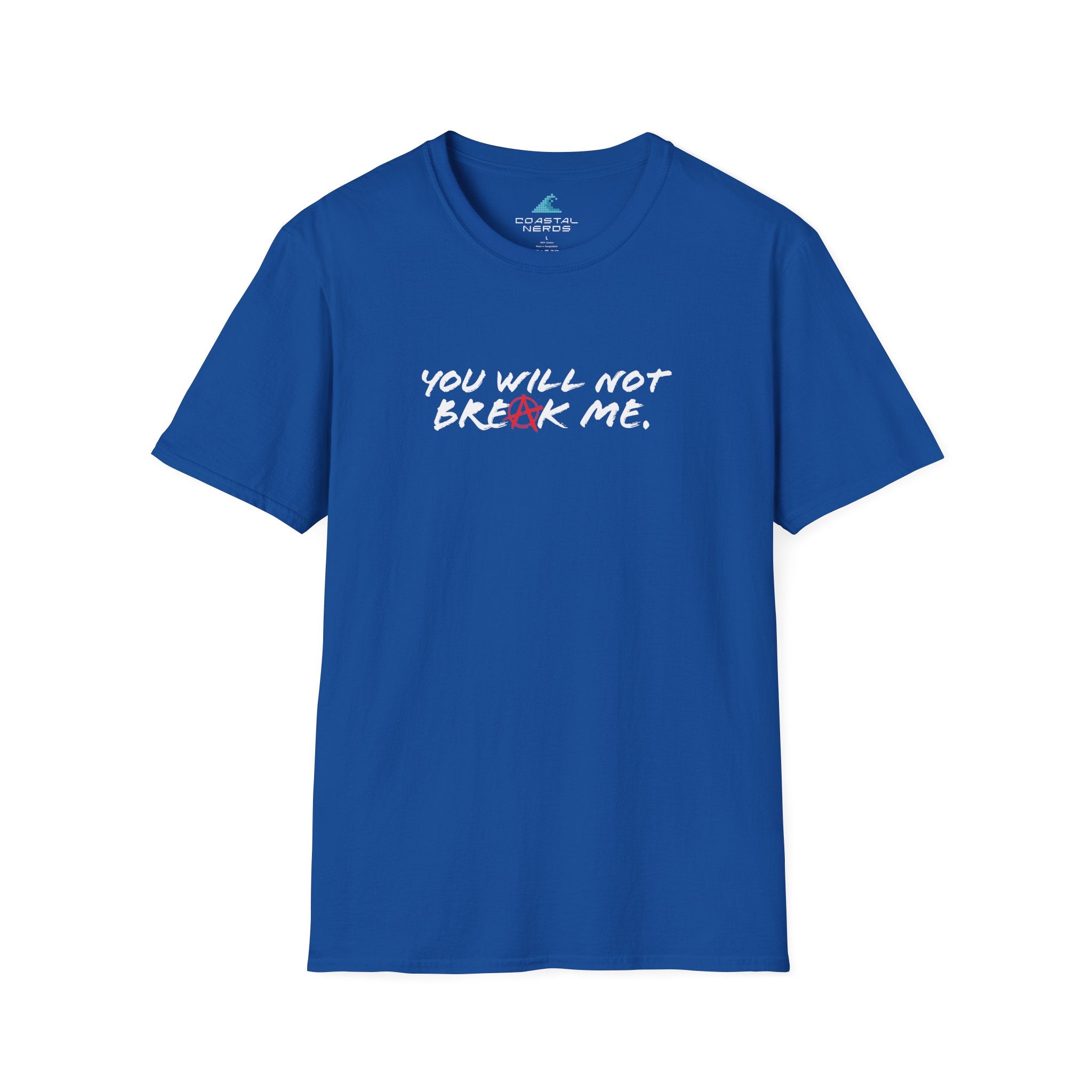 You Will Not Break Me Tee