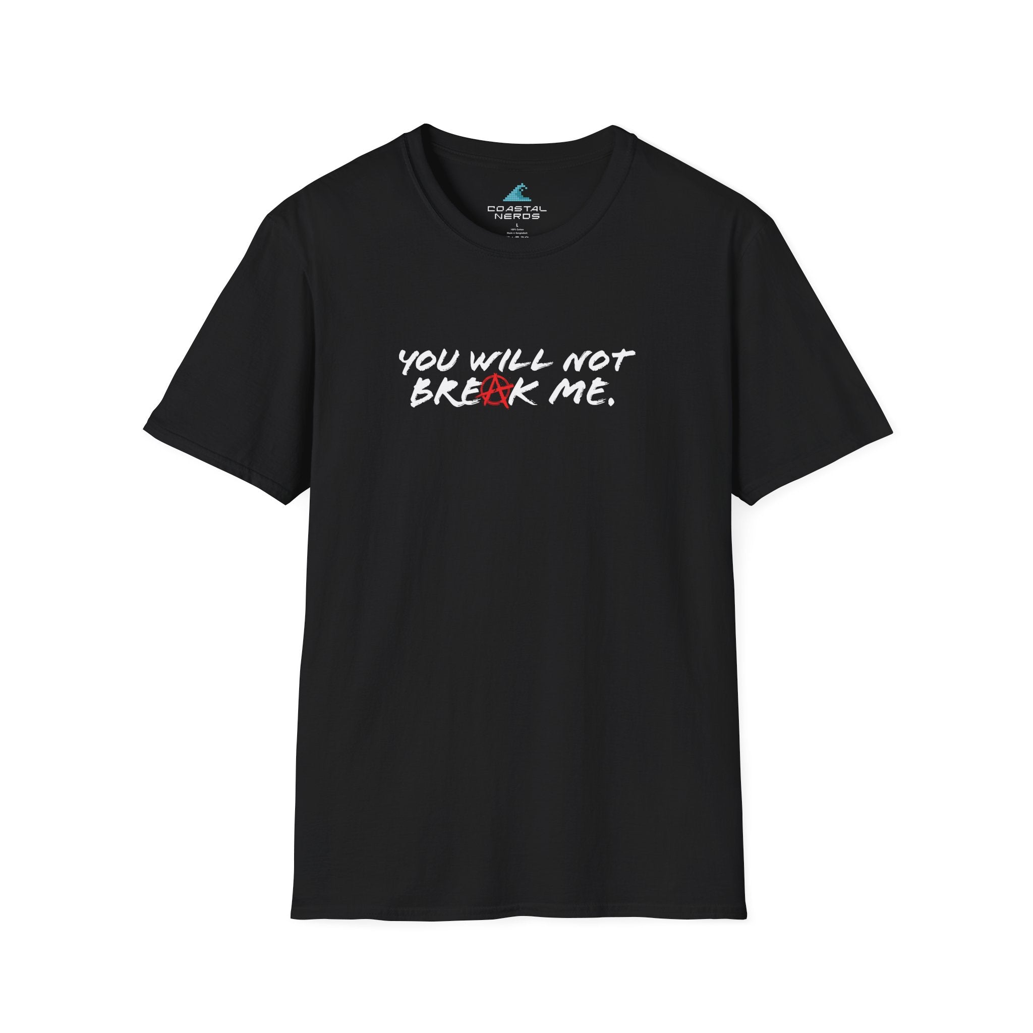 You Will Not Break Me Tee