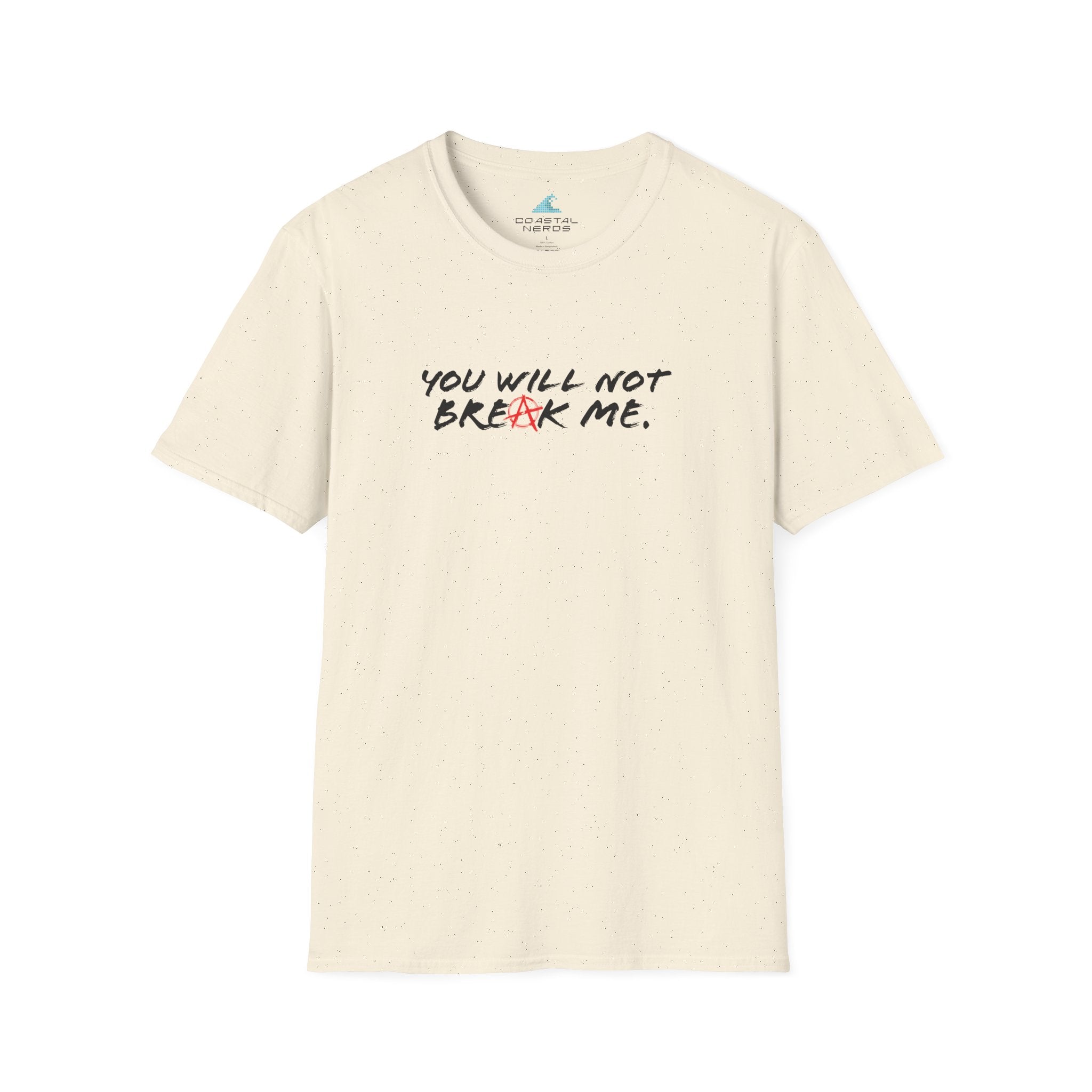 You Will Not Break Me Tee