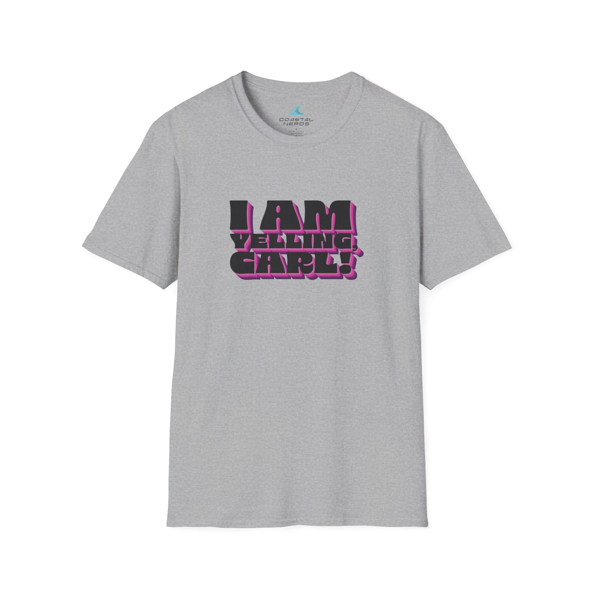 I AM YELLING CARL Tee