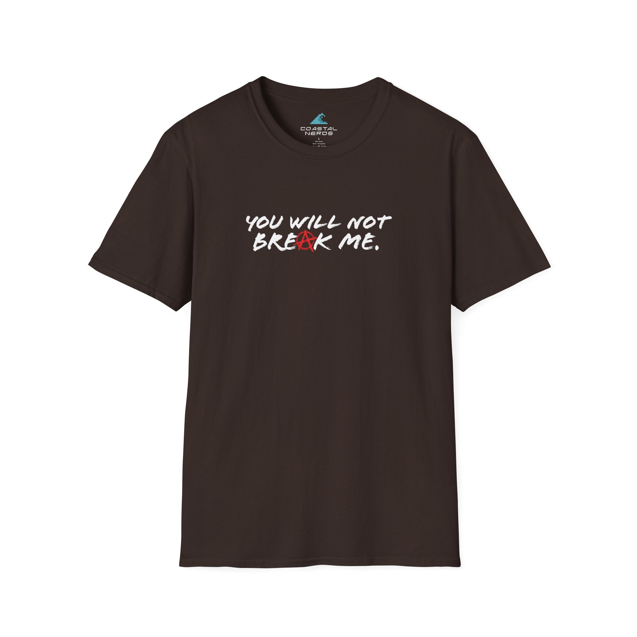You Will Not Break Me Tee